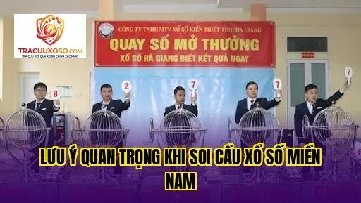 lưu ý quan trọng khi soi cầu xổ số miền nam