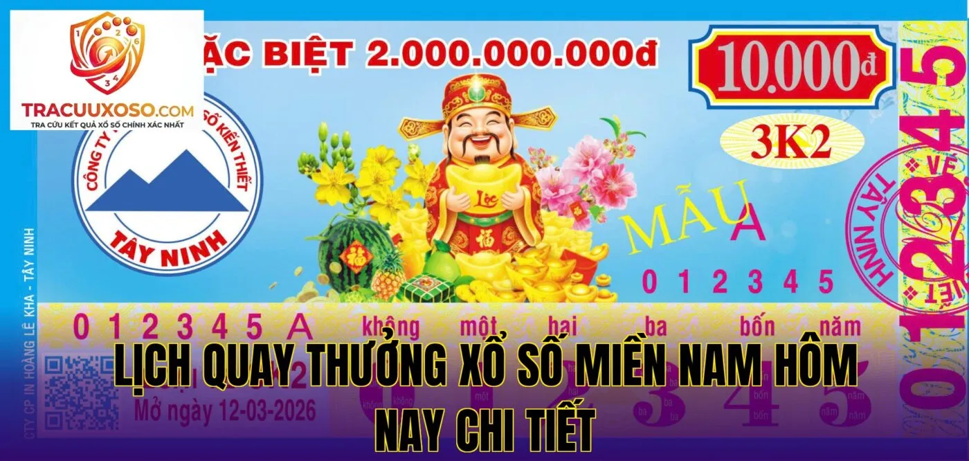 lịch quay thưởng xổ số miền nam hôm nay chi tiết