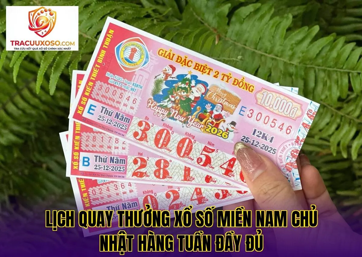 lịch quay thưởng xổ số miền nam chủ nhật hàng tuần đầy đủ