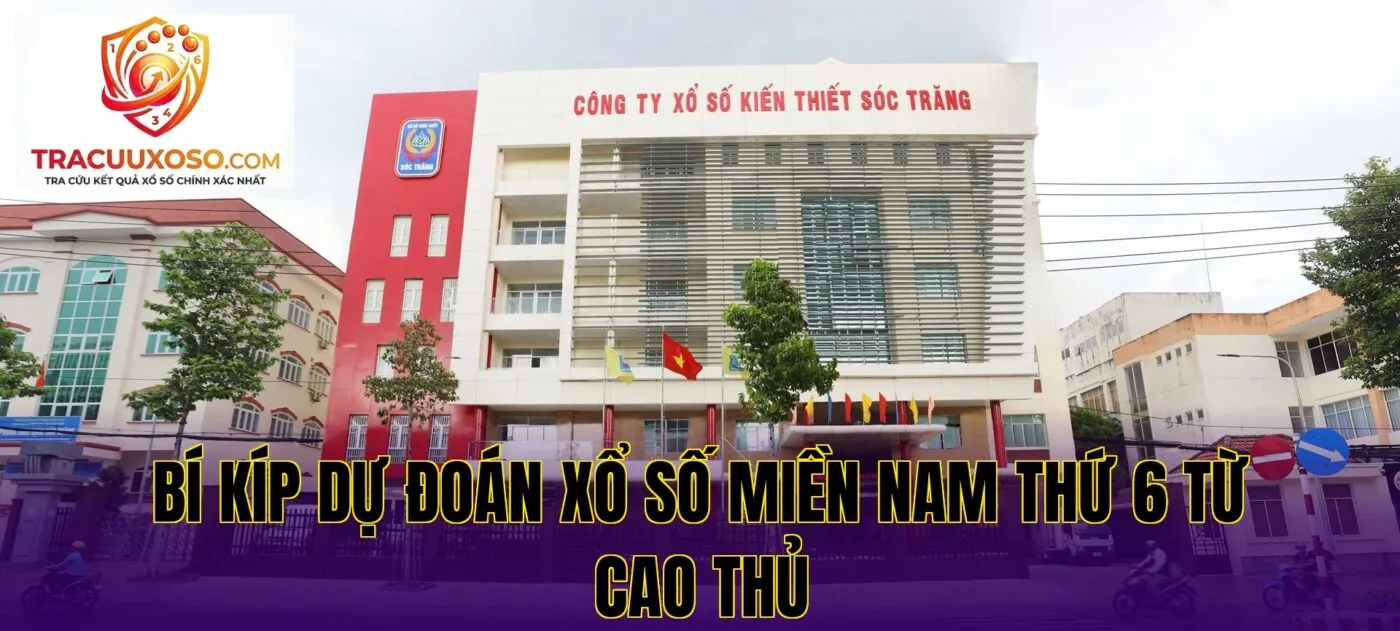 bí kíp dự đoán xổ số miền nam thứ 6 từ cao thủ