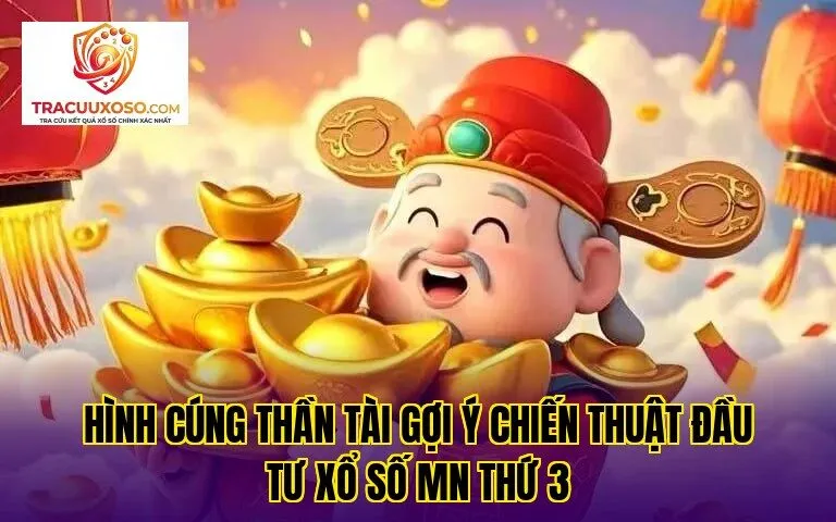 Hình cúng Thần Tài gợi ý chiến thuật đầu tư xổ số mn thứ 3