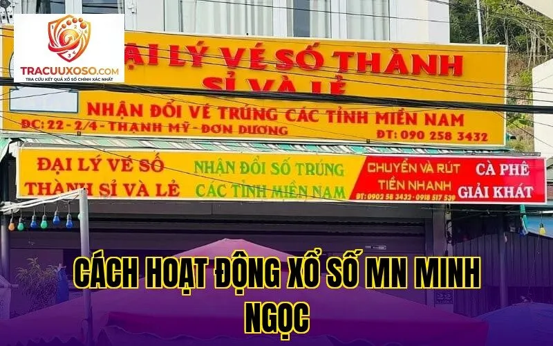 Cách hoạt động xổ số MN Minh Ngọc