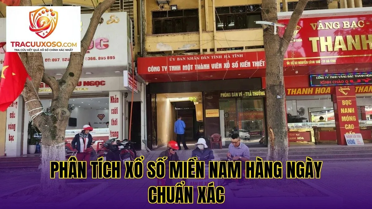 Phân tích xổ số miền Nam hàng ngày chuẩn xác