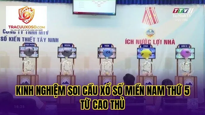 kinh nghiệm soi cầu xổ số miền nam thứ 5 từ cao thủ