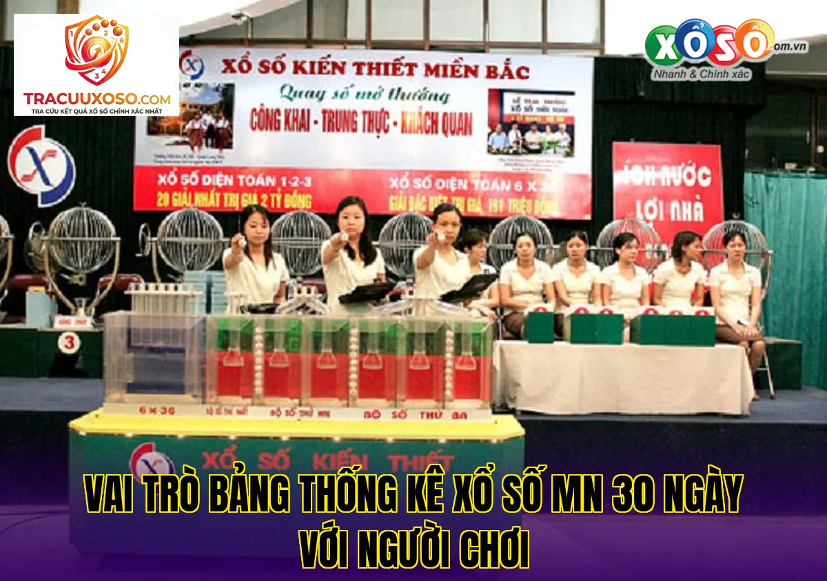 vai trò bảng thống kê xổ số mn 30 ngày với người chơi