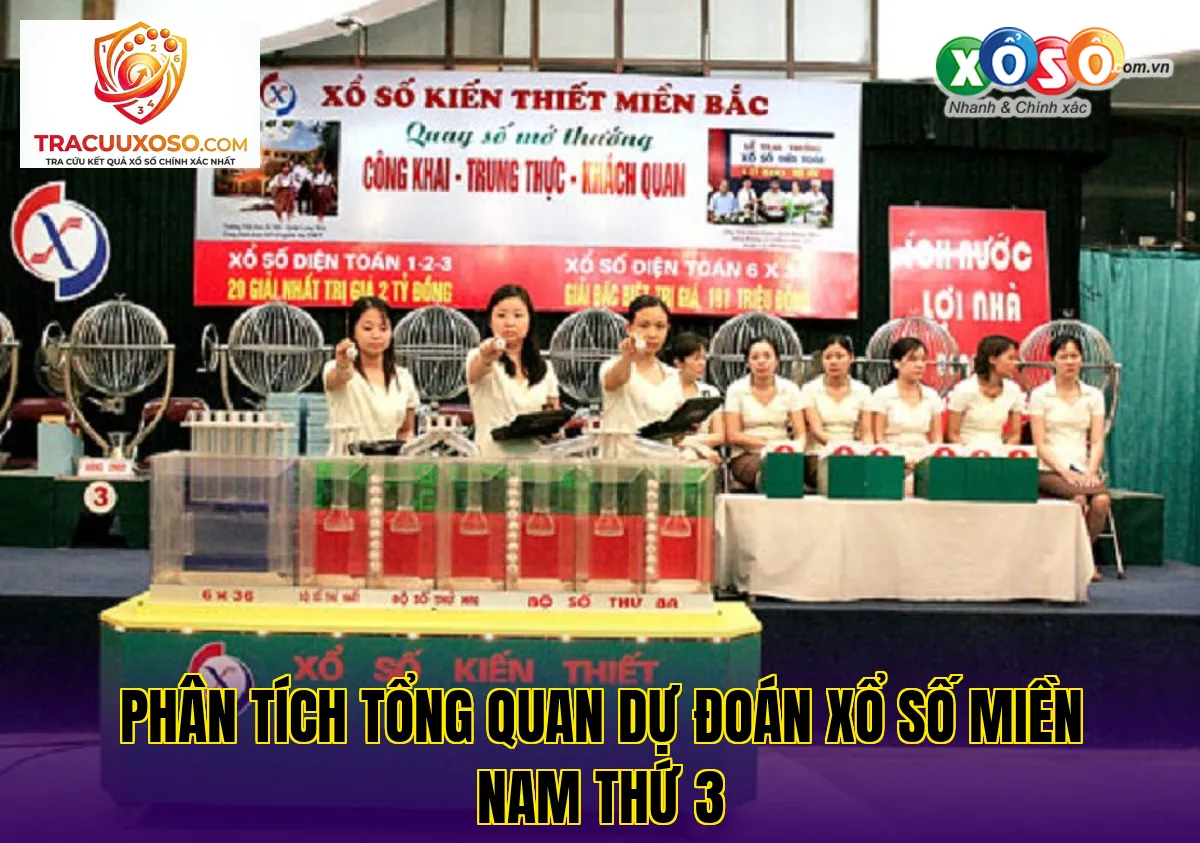 phân tích tổng quan dự đoán xổ số miền nam thứ 3