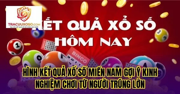 Hình kết quả xổ số miền Nam gợi ý kinh nghiệm chơi từ người trúng lớn