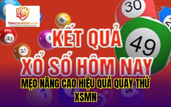 Mẹo nâng cao hiệu quả quay thử XSMN