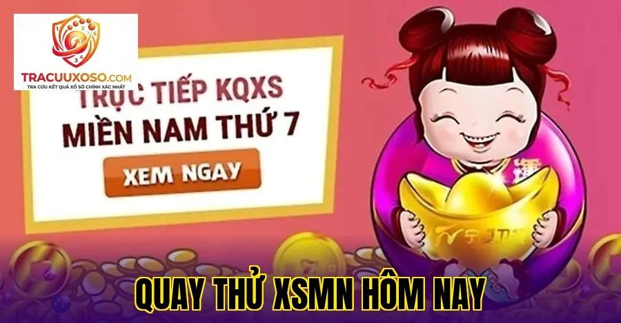 Quay thử XSMN hôm nay
