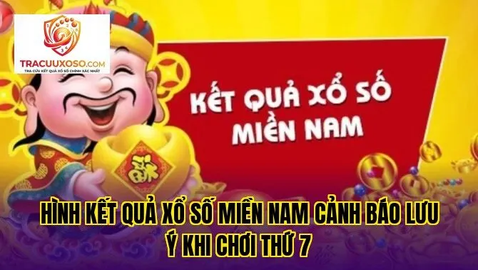 Hình kết quả xổ số miền Nam cảnh báo lưu ý khi chơi thứ 7