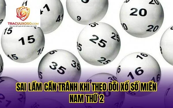 sai lầm cần tránh khi theo dõi xổ số miền nam thứ 2