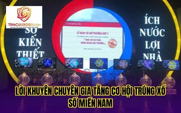 lời khuyên chuyên gia tăng cơ hội trúng xổ số miền nam