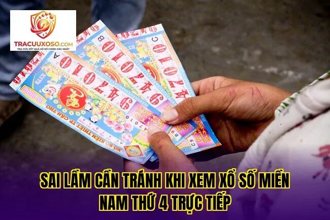 sai lầm cần tránh khi xem xổ số miền nam thứ 4 trực tiếp