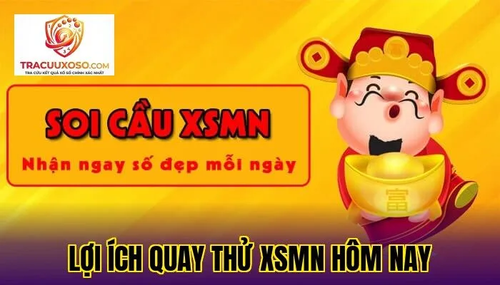 Lợi ích quay thử XSMN hôm nay