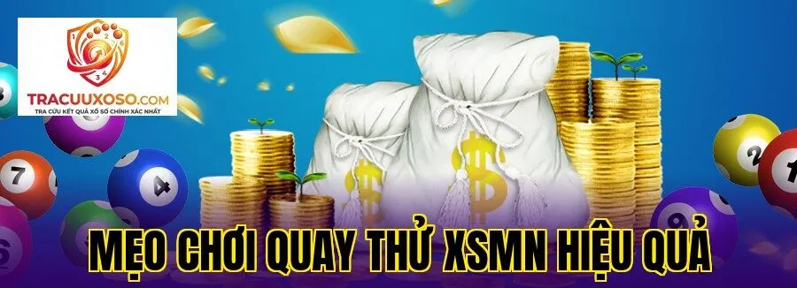 Mẹo chơi quay thử XSMN hiệu quả