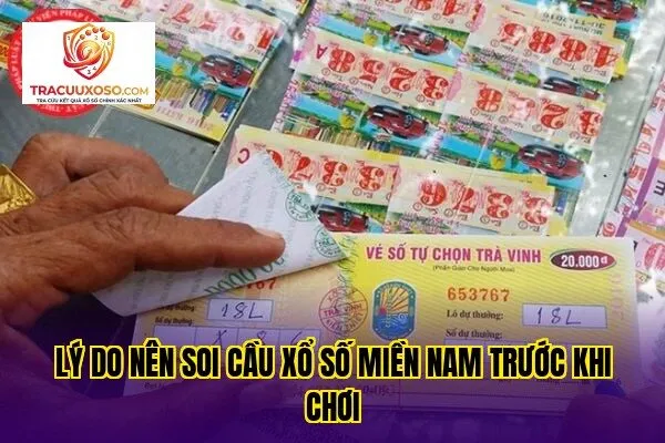 lý do nên soi cầu xổ số miền nam trước khi chơi