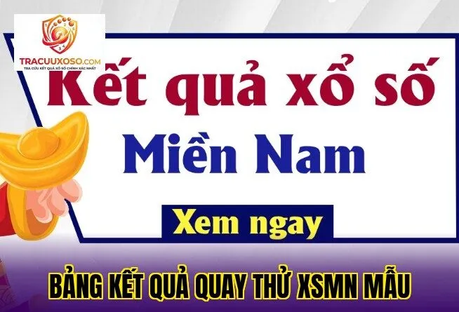 Bảng kết quả quay thử XSMN mẫu