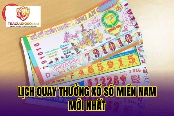 lịch quay thưởng xổ số miền nam mới nhất
