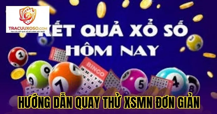 Hướng dẫn quay thử XSMN đơn giản