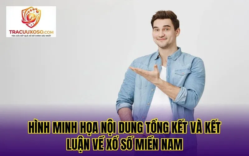 Hình minh họa nội dung tổng kết và kết luận về xổ số miền Nam