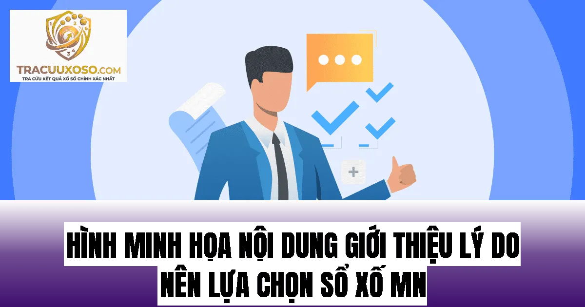 Hình minh họa nội dung giới thiệu lý do nên lựa chọn sổ xố MN