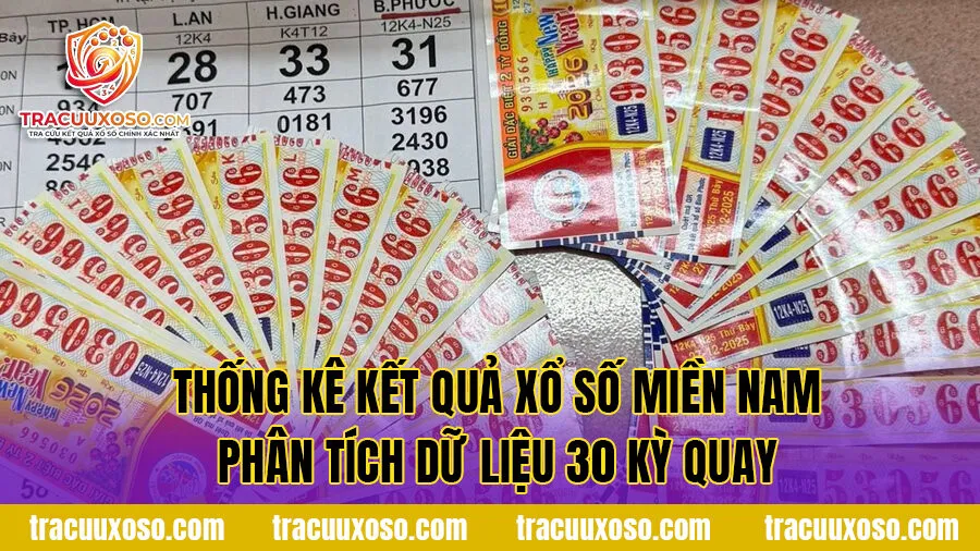 Thống kê kết quả xổ số Miền Nam – Phân tích dữ liệu 30 kỳ quay