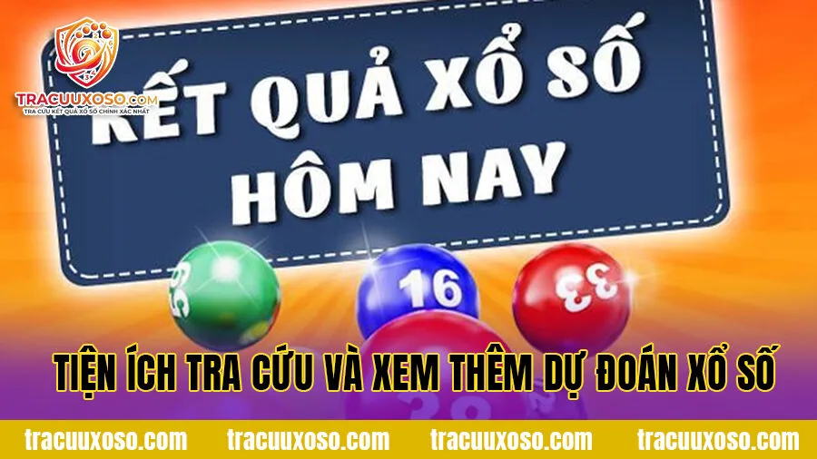 Tiện ích tra cứu và xem thêm dự đoán xổ số