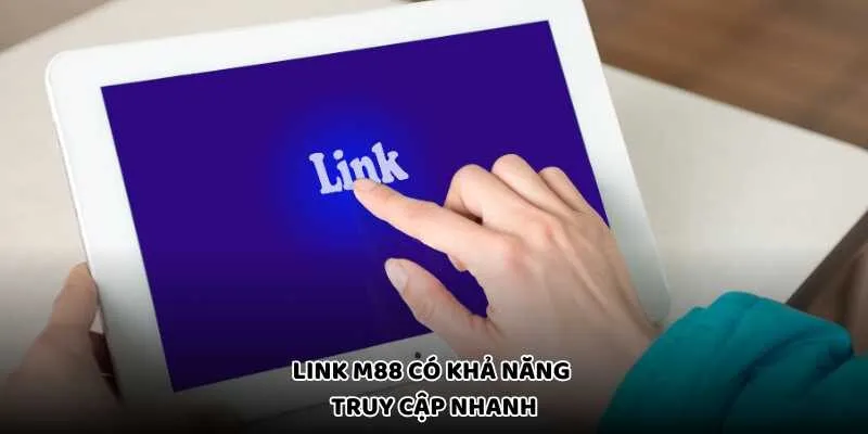 Link M88 Có Khả Năng Truy Cập Nhanh