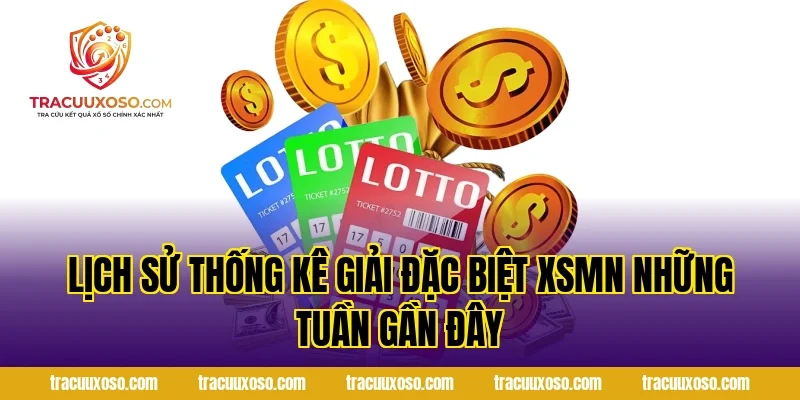 Lịch Sử Thống Kê Giải Đặc Biệt XSMN Những Tuần Gần Đây
