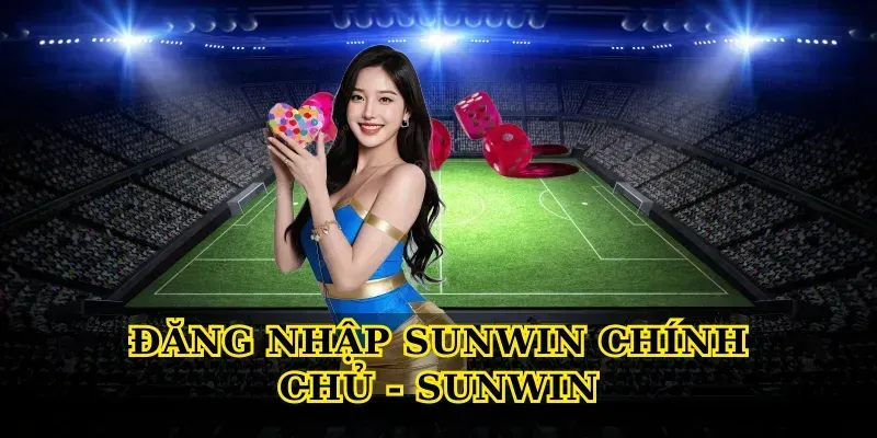 dang-nhap-sunwin-chinh-chu-sunwin