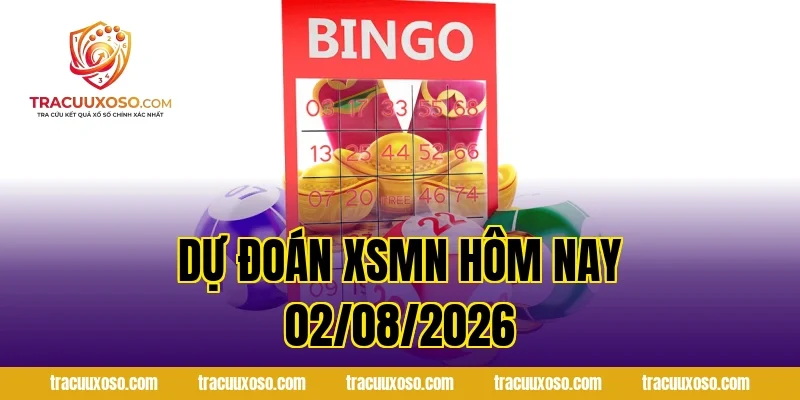Dự Đoán XSMN Hôm Nay 02/08/2026
