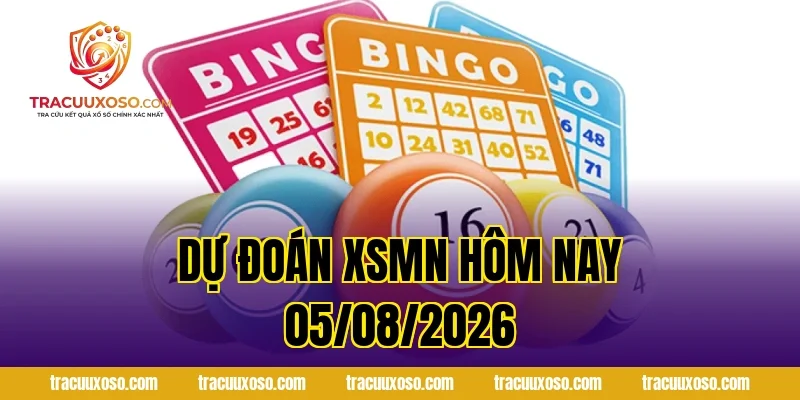 Dự Đoán XSMN Hôm Nay 05/08/2026