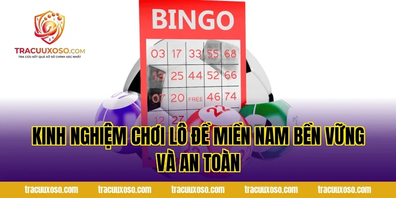 Kinh Nghiệm Chơi Lô Đề Miền Nam Bền Vững Và An Toàn