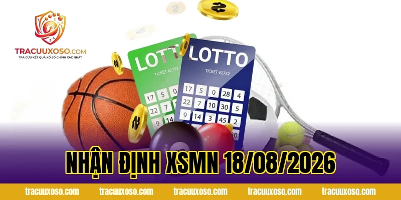 Nhận Định XSMN 18/08/2026