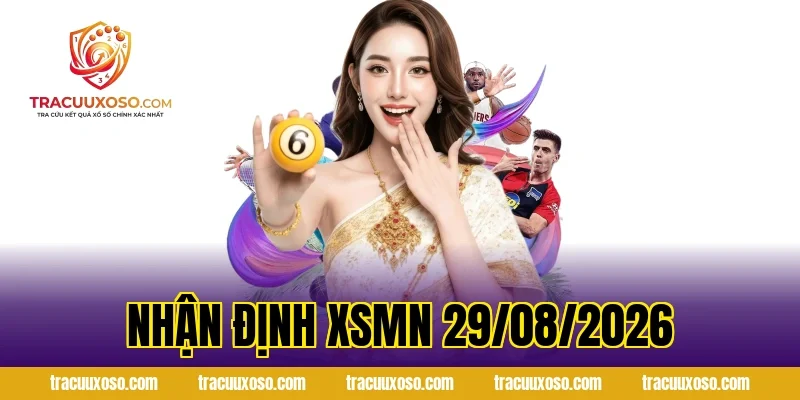Nhận Định XSMN 29/08/2026