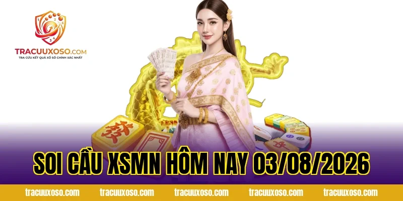 Soi Cầu XSMN Hôm Nay 03/08/2026