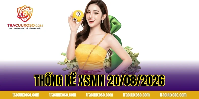 Thống Kê XSMN 20/08/2026