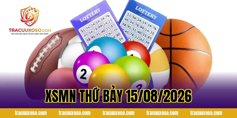 XSMN Thứ Bảy 15/08/2026